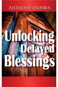 Unlocking Delayed Blessings