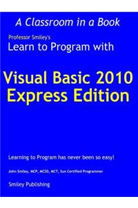 Learn to Program with Visual Basic 2010 Express