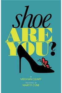 Shoe Are You?