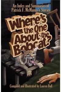 Where's the One about the Bobcat?