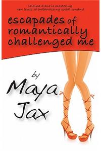 Escapades of Romantically Challenged Me