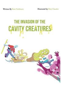 The Invasion of the Cavity Creatures