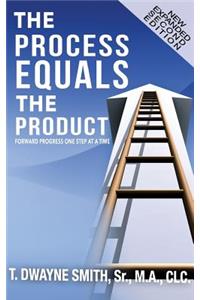 Process Equals the Product: Forward Progress One Step at a Time