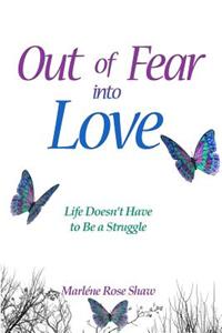 Out of Fear, into Love