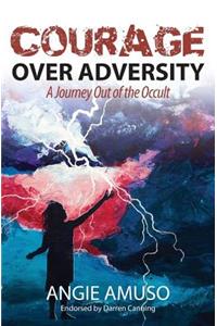 Courage Over Adversity