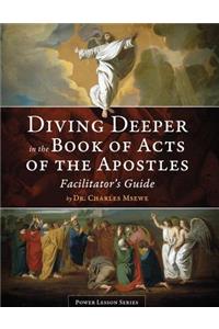 Diving Deeper in the Book of Acts of the Apostles - Facilitator's Guide