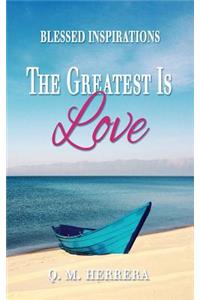 Greatest Is Love