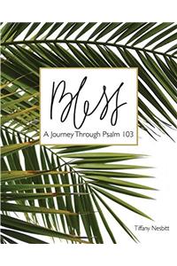 Bless: A Journey Through Psalm 103