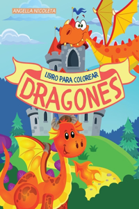 Dragones Libro para colorear: para niños De 4 a 8 años Libro para colorear de lindos dragones para niños