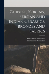 Chinese, Korean, Persian and Indian Ceramics, Bronzes and Fabrics