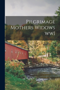 Pilgrimage Mothers Widows WwI