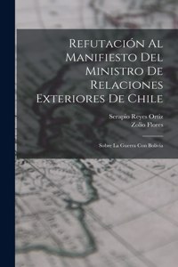 Refutación Al Manifiesto Del Ministro De Relaciones Exteriores De Chile