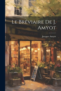 Bréviaire De J. Amyot