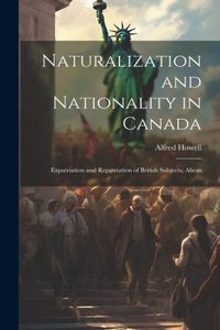 Naturalization and Nationality in Canada