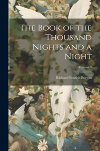 Book of the Thousand Nights and a Night; Volume 9