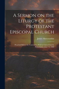 Sermon on the Liturgy of the Protestant Episcopal Church