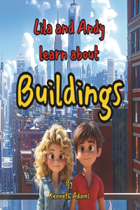 Lila and Andy learn about Buildings