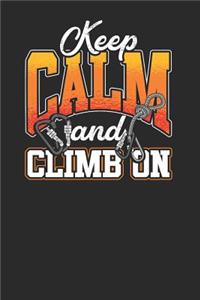 Keep Calm And Climb On