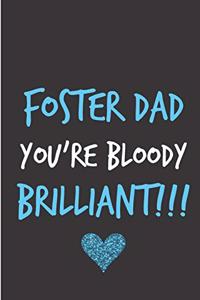 Foster Dad You're Bloody Brilliant