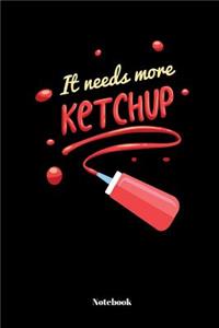 It Needs More Ketchup