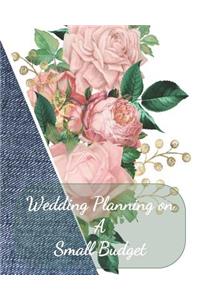 Wedding Planning on A Small Budget