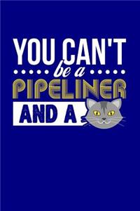 You Can't Be a Pipeliner and a