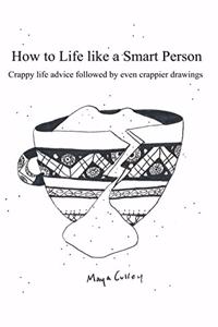 How to Life Like a Smart Person
