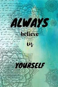 Always Believe In Yourself