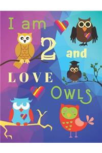 I am 2 and LOVE OWLS