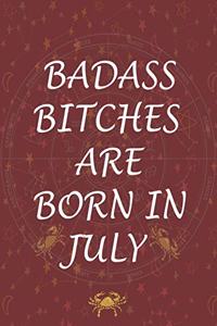 Badass Bitches Are Born In July