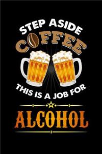 Step Aside Coffee This Is A Job for Alcohol