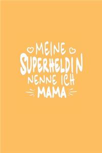 Meine Superheldin nenne ich Mama
