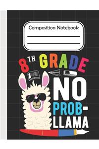 8th Grade No Prob Llama - Composition Notebook