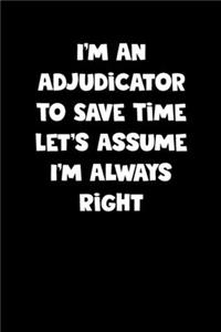 Adjudicator Notebook - Adjudicator Diary - Adjudicator Journal - Funny Gift for Adjudicator