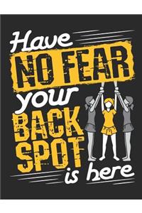 Have No Fear Your Back Spot Is Here