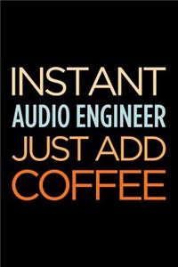 Instant Audio Engineer Just Add Coffee