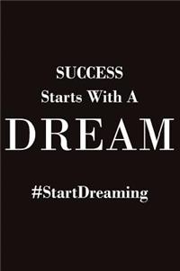 Success Starts with a Dream #startdreaming