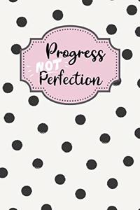 Progress Not Perfection
