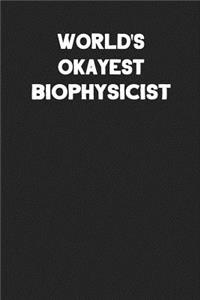 World's Okayest Biophysicist
