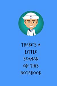 There's a Little Seaman on This Notebook