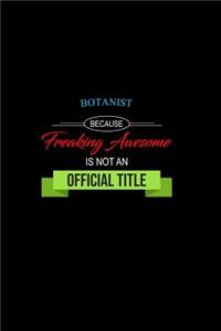 Botanist Because Freaking Awesome Is Not an Official Title