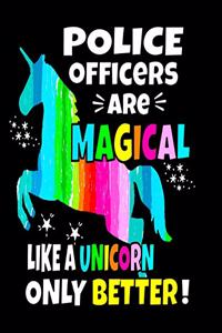 Police Officers Are Magical Like A Unicorn Only Better