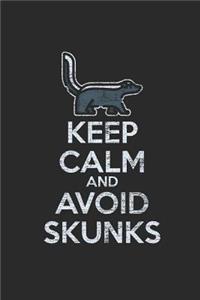 Keep Calm And Avoid Skunks