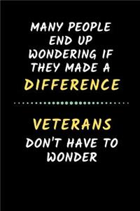 Many People Wonder If They Made A Difference.. Veterans Don't Have To Wonder