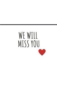 We Will Miss You Journal