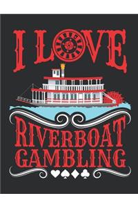 I Love Riverboat Gambling