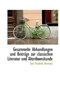 Gesammelte Abhandlungen Und Beitr GE Zur Classischen Literatur Und Alterthumskunde