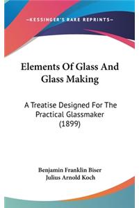 Elements Of Glass And Glass Making