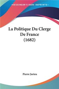 Politique Du Clerge De France (1682)