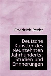 Deutsche K Nstler Des Neunzehnten Jahrhunderts: Studien Und Erinnerungen